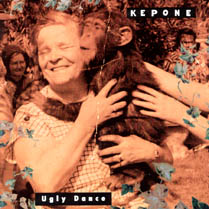 Ugly Dance | Kepone