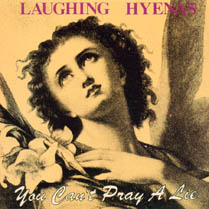 You Can't Pray a Lie | Laughing Hyenas
