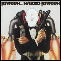 Raygun...Naked Raygun | Naked Raygun