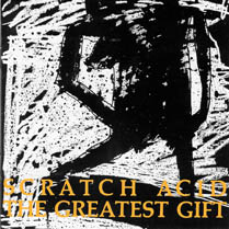 The Greatest Gift | Scratch Acid