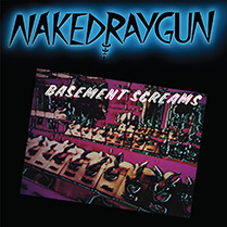 Basement Screams (Remastered) | Naked Raygun