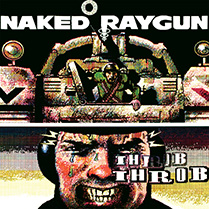 Throb Throb (Remastered) | Naked Raygun