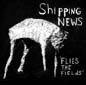 Flies the Fields | Shipping News
