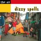 Dizzy Spells | The Ex