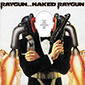 Raygun...Naked Raygun (Remastered)