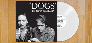 NINA NASTASIA Dogs (White Vinyl)