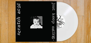 SCRATCH ACID Just Keep Eating (180 Gram White LP) – Touch And Go Records
