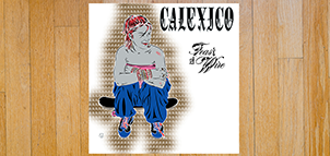 CALEXICO Feast Of Wire vinyl 2xLP